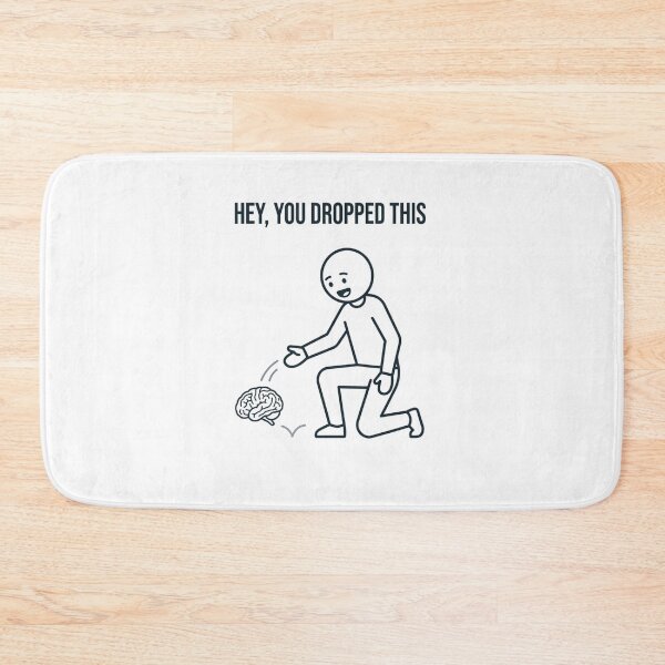 Item preview, Hey You Dropped This Brain Funny Sarcastic Meme Illustration designed and sold by jhgjykuo.