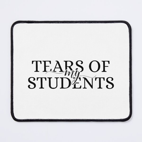 Item preview, Tears Of My Students designed and sold by Dondonmart.