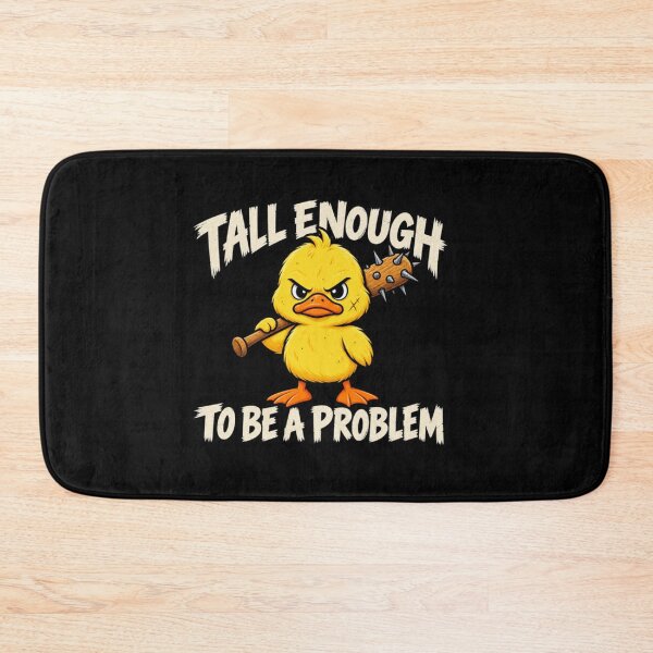 Item preview, tall enough to be a problem funny duck designed and sold by RealZack Arcov.