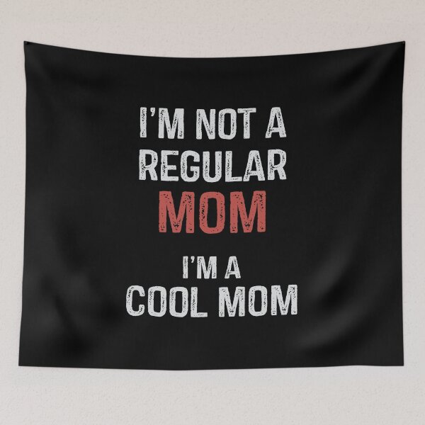 Item preview, I'm not a regular mom I'm a cool mom designed and sold by Gravy-tee07.