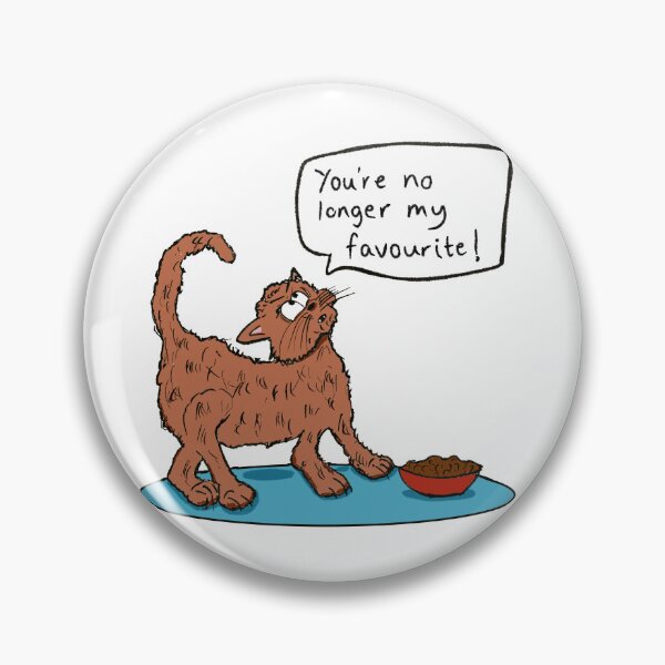 Item preview, Funny ginger cat- "you're no longer my favourite!" designed and sold by KPlayerAdhder.
