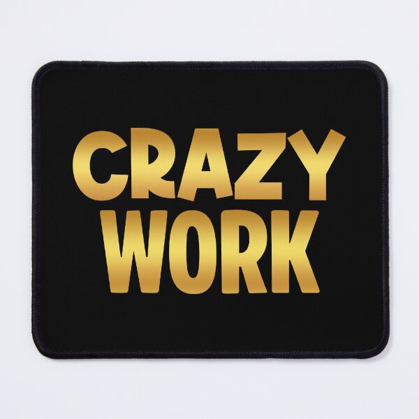Item preview, Crazy Work, Golden designed and sold by Memes N Lore .