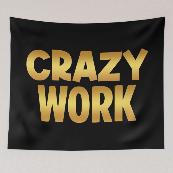 Item preview, Crazy Work, Golden designed and sold by Memes N Lore .