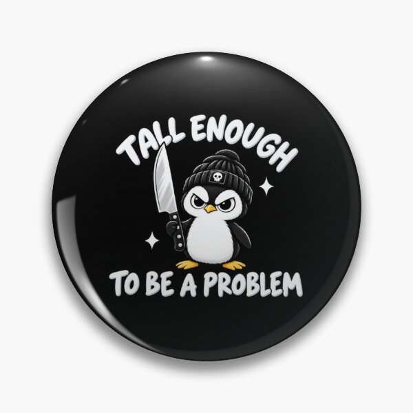 Item preview, tall enough to be a problem funny babyh penguin designed and sold by RealZack Arcov.