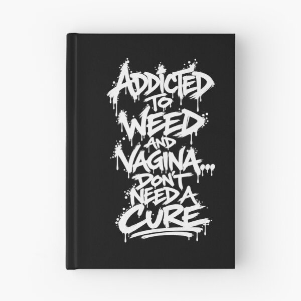 Item preview, Addicted to Weed... designed and sold by DIRTYDUNNZ.