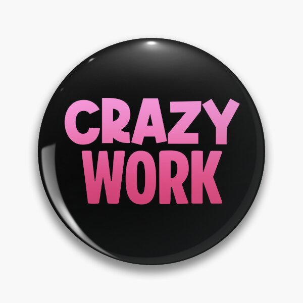Item preview, Crazy Work, Pink designed and sold by Memes N Lore .