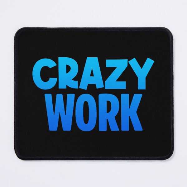 Item preview, Crazy Work, Blue designed and sold by Memes N Lore .