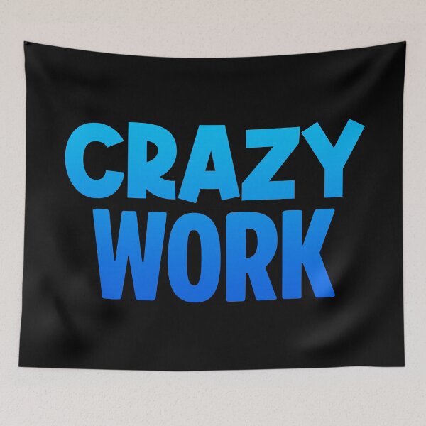 Item preview, Crazy Work, Blue designed and sold by Memes N Lore .