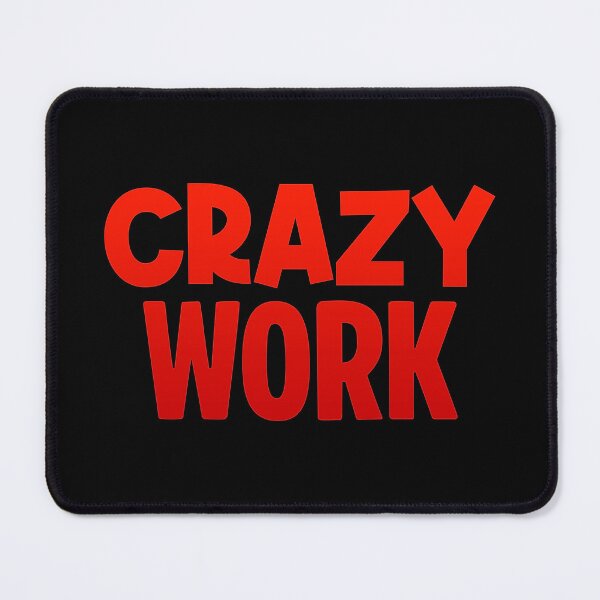 Item preview, Crazy Work, Red designed and sold by Memes N Lore .