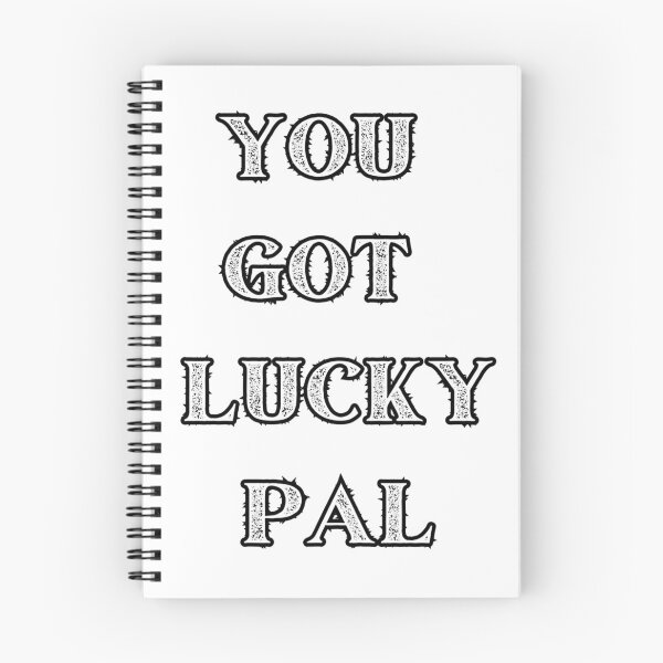 Item preview, You Got Lucky Pal Minimal designed and sold by Nol1ytv.