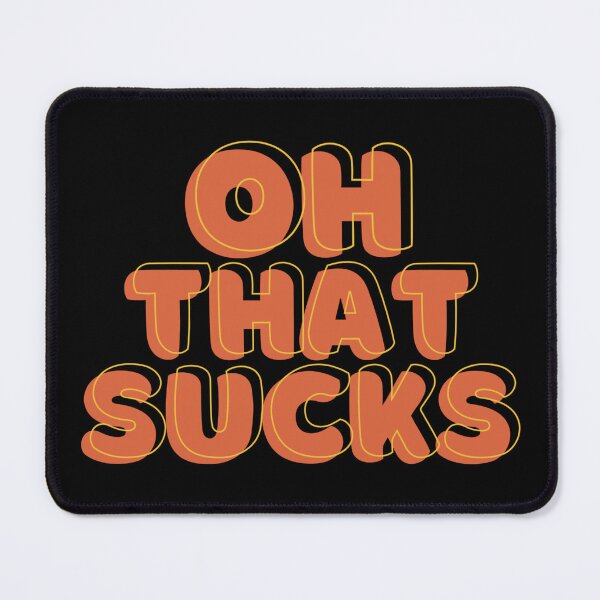 Item preview, Retro Oh That Sucks designed and sold by Nol1ytv.