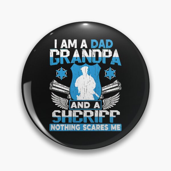 Item preview, 1.....Dad Grandpa Sheriff Nothing Scares Me Emblem designed and sold by spvgapjtv.