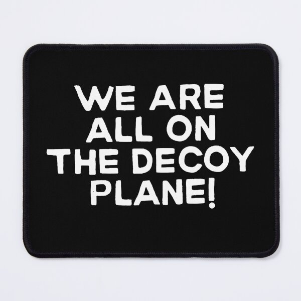 Item preview, We are All On The Decoy Plane designed and sold by LASTIQUE-dd.
