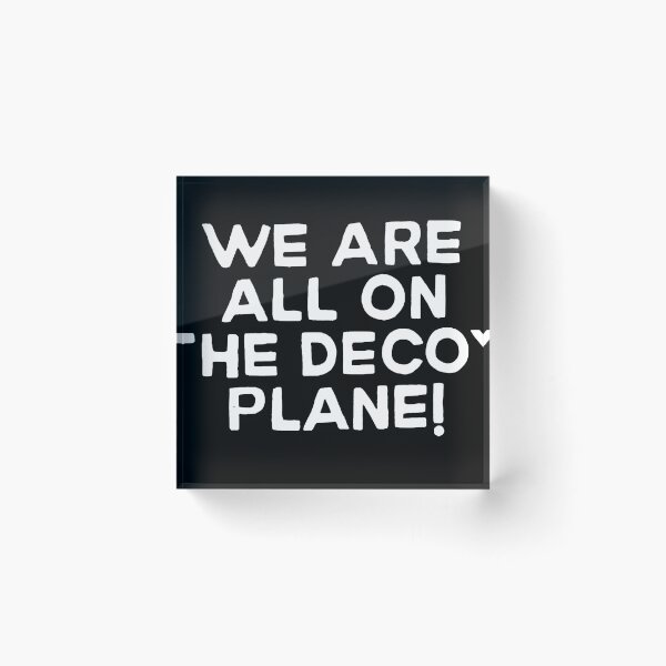 Item preview, We are All On The Decoy Plane designed and sold by LASTIQUE-dd.
