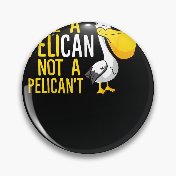 Item preview, Always Be A Pelican Not A Pelican't Funny Pelican designed and sold by LeeLittlee.