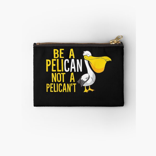 Item preview, Always Be A Pelican Not A Pelican't Funny Pelican designed and sold by LeeLittlee.
