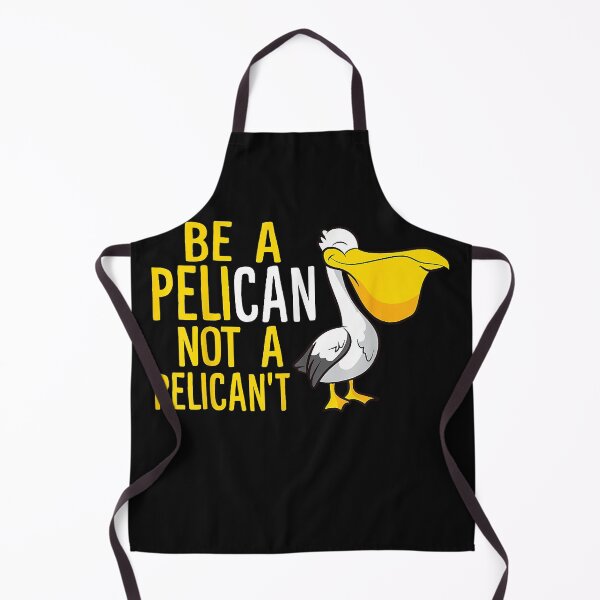 Item preview, Always Be A Pelican Not A Pelican't Funny Pelican designed and sold by LeeLittlee.
