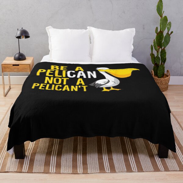Item preview, Always Be A Pelican Not A Pelican't Funny Pelican designed and sold by LeeLittlee.
