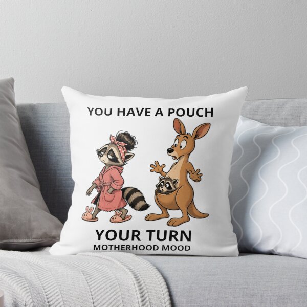 Item preview, You Have A Pouch Your Turn Motherhood Mood designed and sold by GibasVisuals.