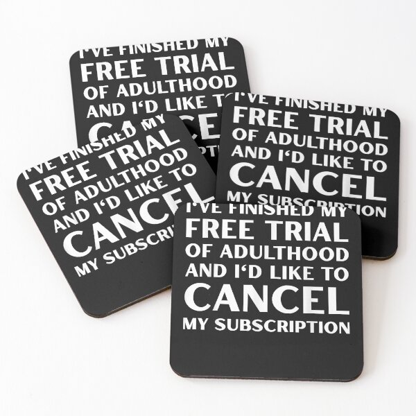 Item preview, I've Finished My Free Trial of Adulthood and I'd Like to designed and sold by LeeLittlee.
