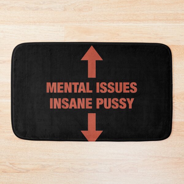 Item preview, Mental Issues Insane Pussy Adult Dark Humor  designed and sold by LeeLittlee.