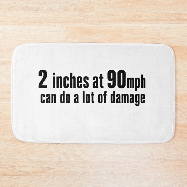 Item preview, 2 Inches at 90 MPH Can Do a Lot of Damage Funny Speed Double Meaning Humor designed and sold by 76Valeria.