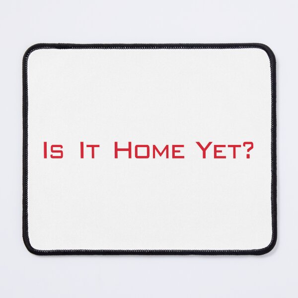 Item preview, Is It Home Yet? — End of Workday Office Humor designed and sold by Krasnovaovaova.