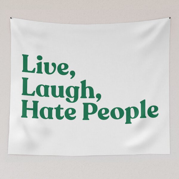Item preview, Live, Laugh, Hate People designed and sold by print-et-al.