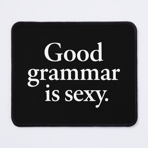 Item preview, Good Grammar Is Sexy — Book Lover & Word Nerd Typography designed and sold by Krasnovaovaova.