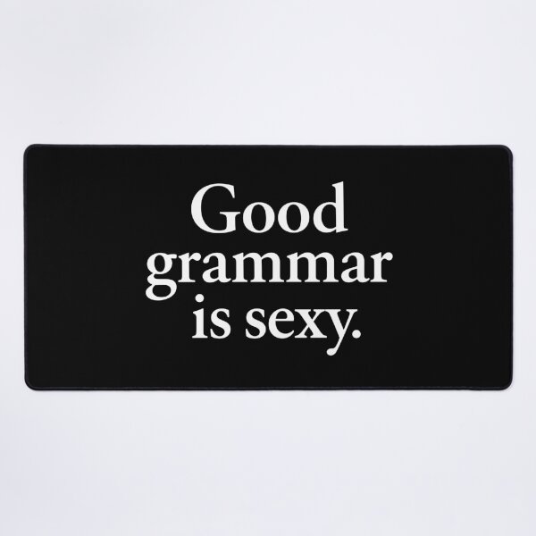 Item preview, Good Grammar Is Sexy — Book Lover & Word Nerd Typography designed and sold by Krasnovaovaova.