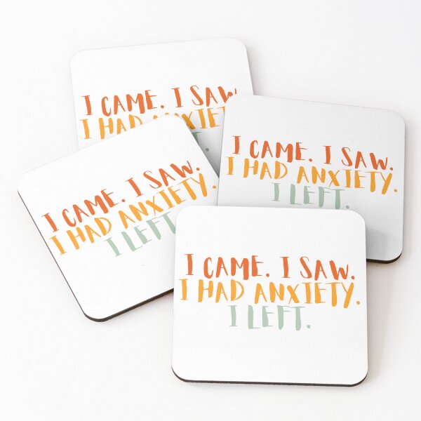Item preview, i came i saw i had anxiety i left designed and sold by Dondonmart.