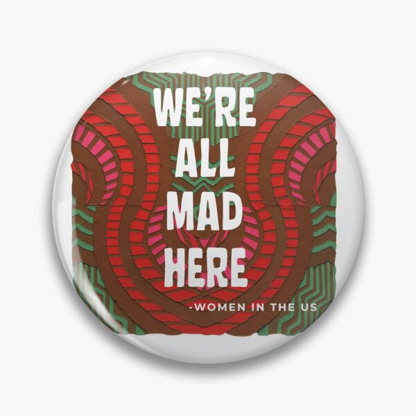 Item preview, We’re all mad here -women in the US designed and sold by We hate everything.