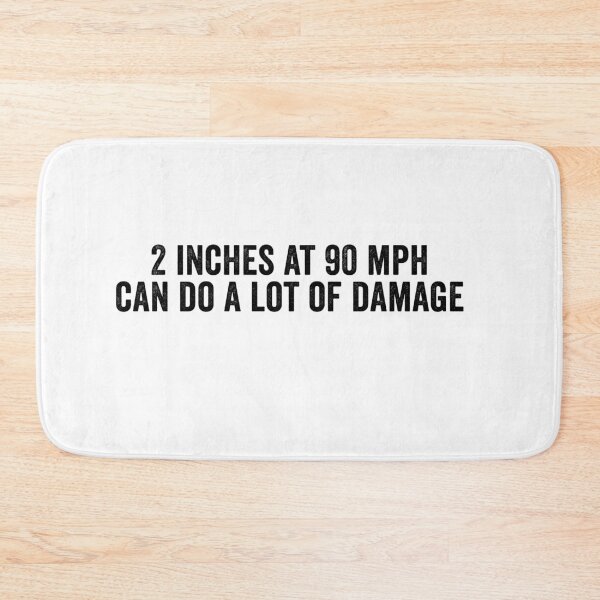 Item preview, 2 Inches at 90 MPH Can Do a Lot of Damage Funny Speed Double Meaning Humor designed and sold by 76Valeria.