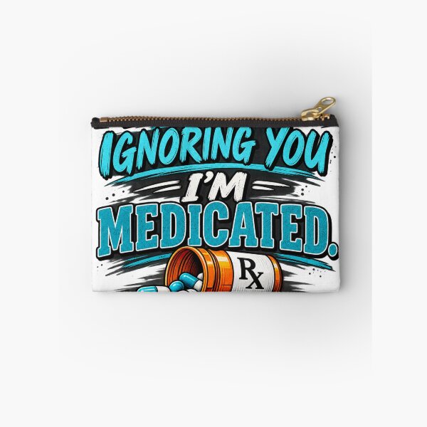 Item preview, Not Ignoring You, Just Medicated designed and sold by MJ3in1.