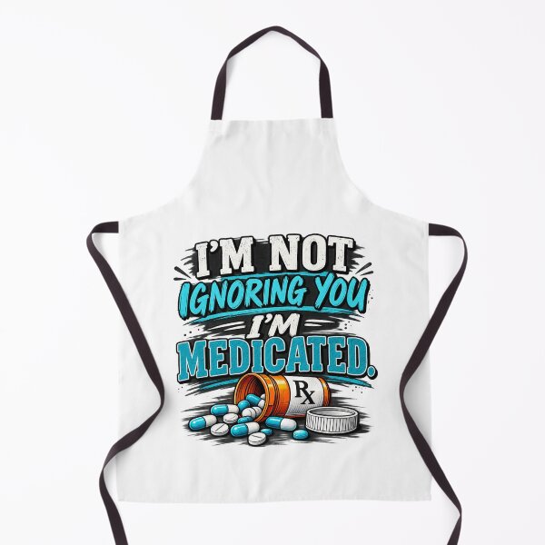 Item preview, Not Ignoring You, Just Medicated designed and sold by MJ3in1.