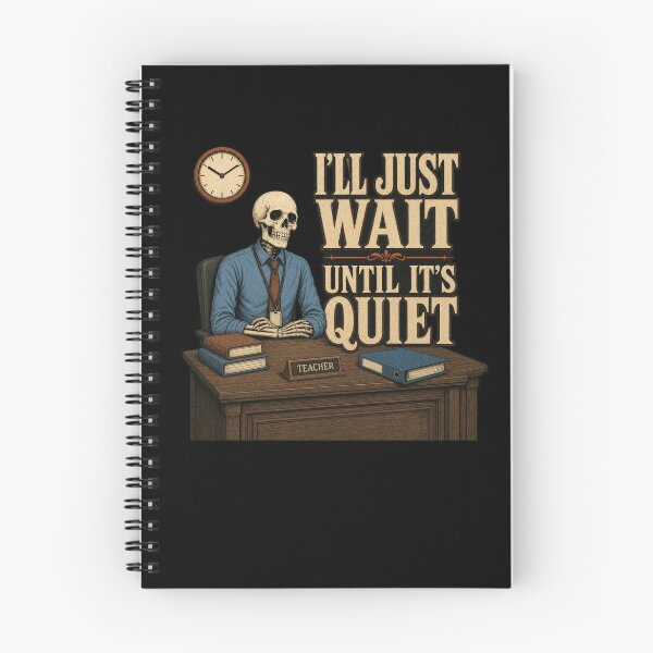Item preview, I'LL JUST WAIT UNTIL IT'S QUIET Teacher Skeleton designed and sold by snowry.