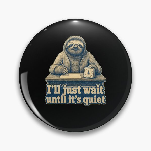 Item preview, I'll just wait until it's quiet Sloth Student designed and sold by snowry.