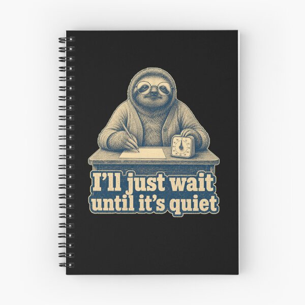 Item preview, I'll just wait until it's quiet Sloth Student designed and sold by snowry.