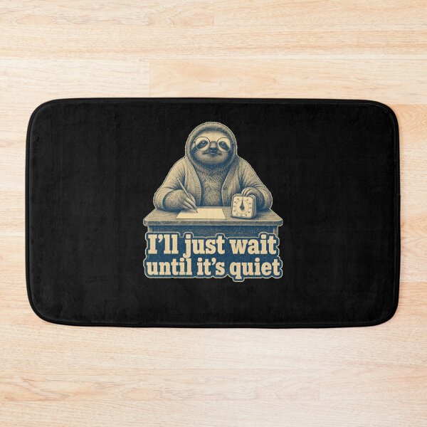 Item preview, I'll just wait until it's quiet Sloth Student designed and sold by snowry.