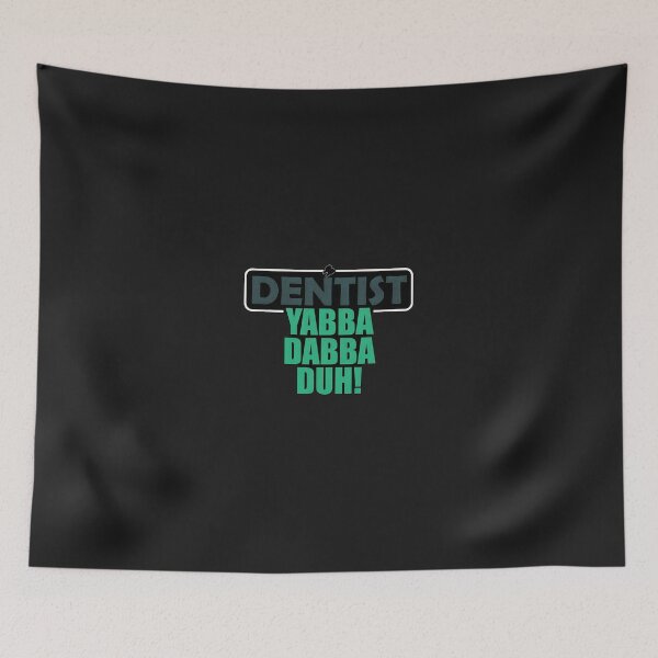 Item preview, Dentist Yabba Dabba Duh Funny Tooth Dental Humor designed and sold by zlezctata.