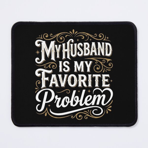 Item preview, My Husband is My Favorite Problem Funny designed and sold by hemagamo.