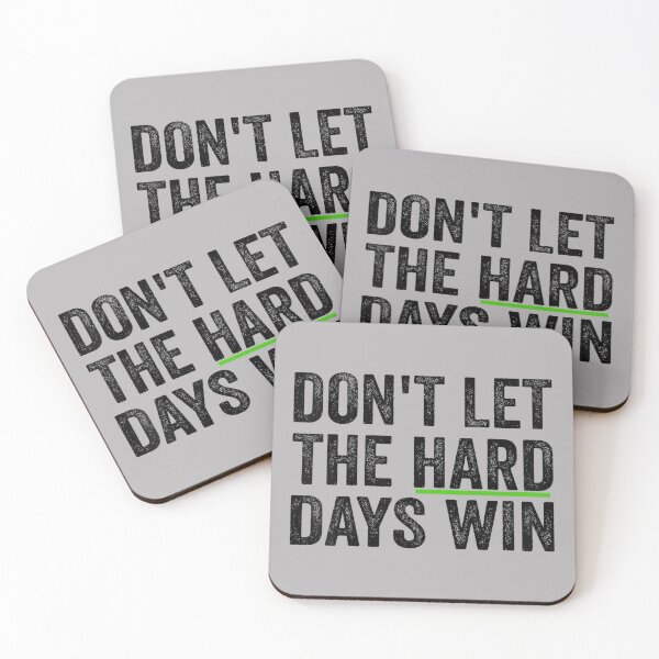 Item preview, Don't Let The Hard Days Win Inspirational Motivational Quote designed and sold by GreggRoss.