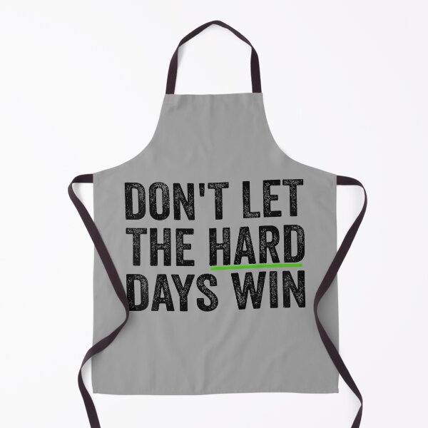Item preview, Don't Let The Hard Days Win Inspirational Motivational Quote designed and sold by GreggRoss.