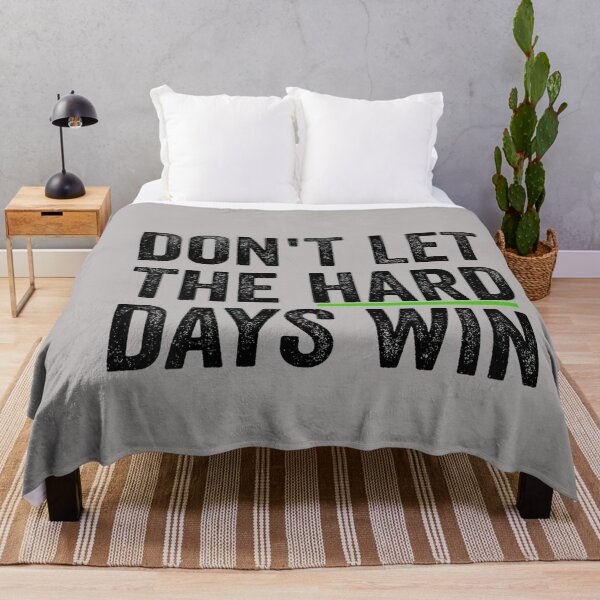 Item preview, Don't Let The Hard Days Win Inspirational Motivational Quote designed and sold by GreggRoss.
