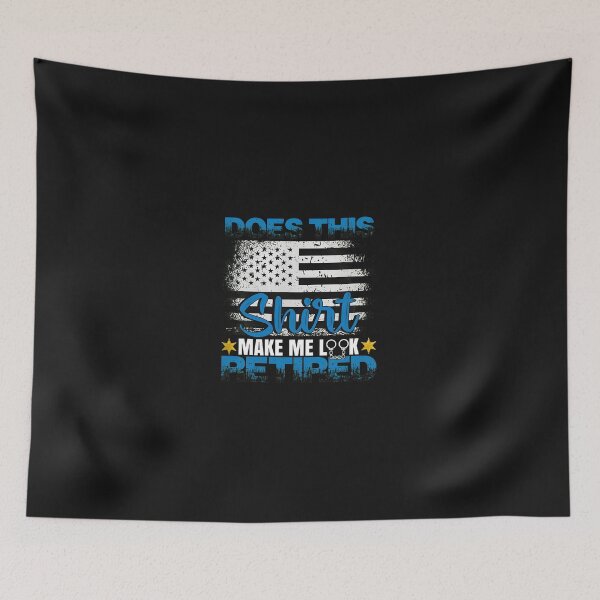 Item preview, Does This Shirt Make Me Look Retired designed and sold by xqklwnyqv.