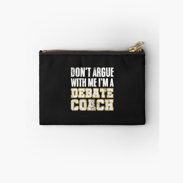 Item preview, Dont Argue With Me Im A Debate Coach Funny Saying designed and sold by zlezctata.