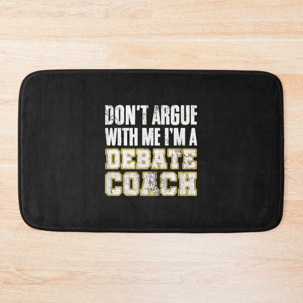 Item preview, Dont Argue With Me Im A Debate Coach Funny Saying designed and sold by zlezctata.