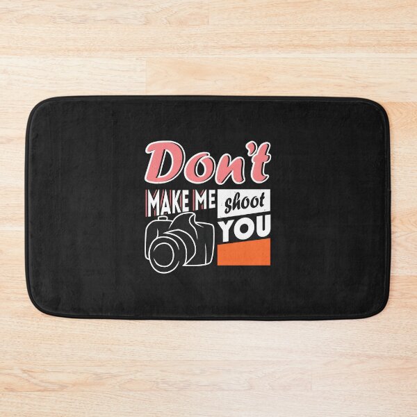 Item preview, Don't Make Me Shoot You Camera Funny Photography designed and sold by zlezctata.
