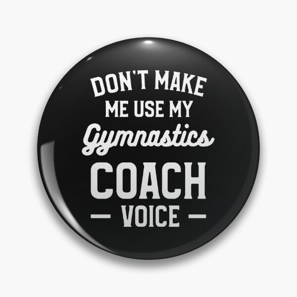 Item preview, Don't Make Me Use My Gymnastics Coach Voice designed and sold by xqklwnyqv.