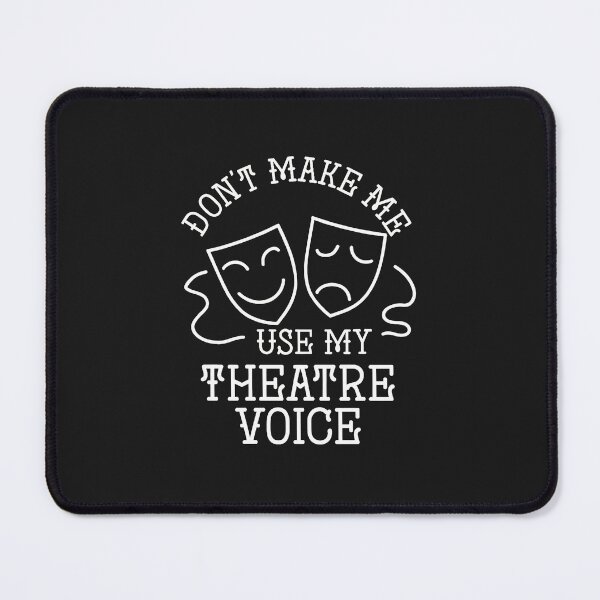 Item preview, Don't Make Me Use My Theatre Voice Masks Design designed and sold by zlezctata.